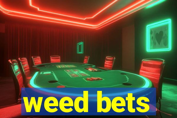 weed bets